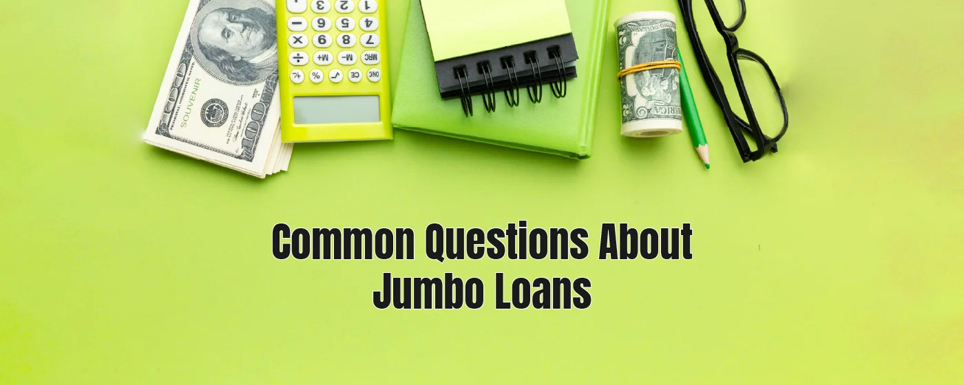 Featured Image - Common Questions About Jumbo Loans